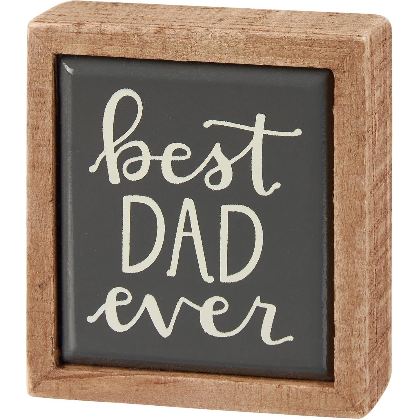 Mini Best Dad Ever Box Sign: Charming wooden piece with "best DAD ever" in white cursive on black. Size: Mini.