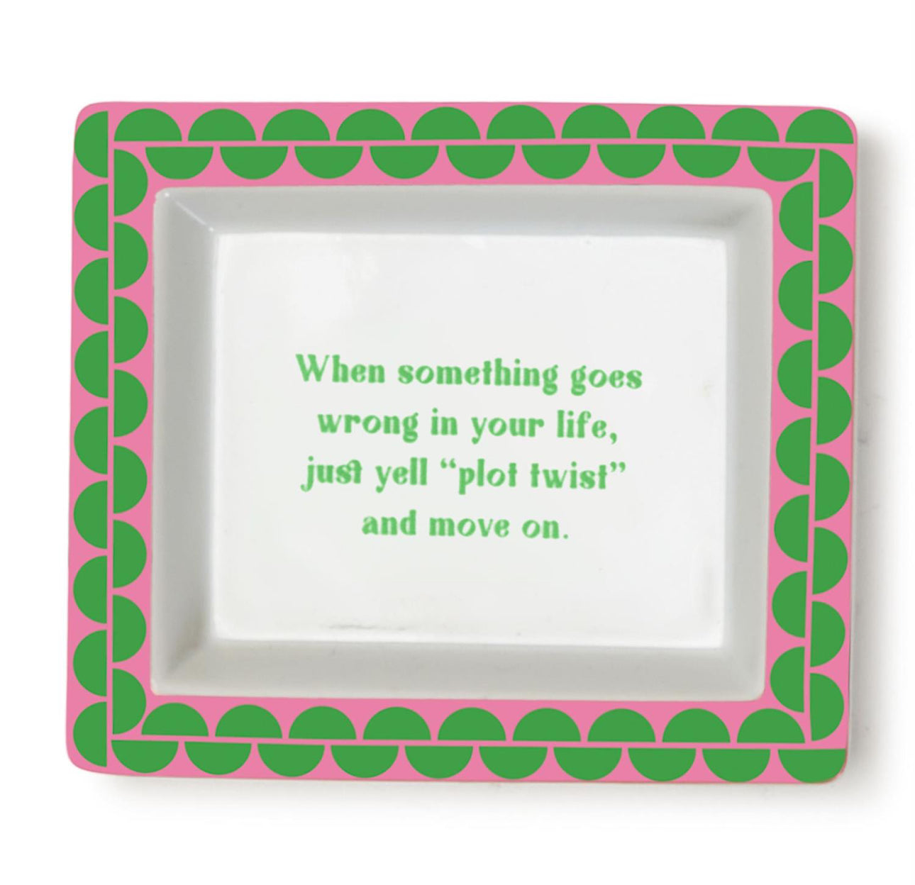 Pink and green geometric desk tray with "When something goes wrong... yell 'plot twist!'" phrase. Sizes: Small, Large.