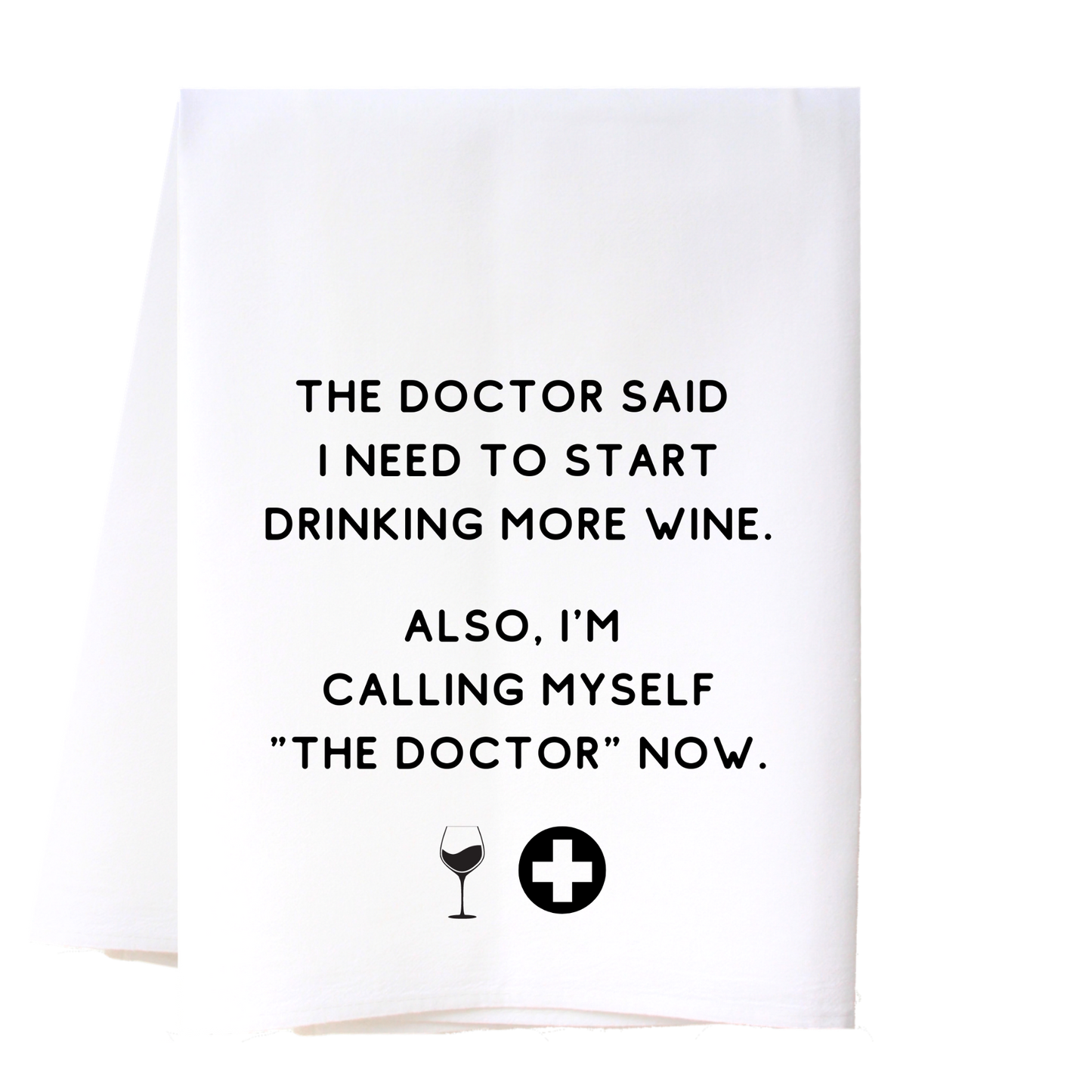 The Doctor Flour Sack Towel features black text, wine glass and medical cross icons; available in multiple sizes, high thread count.