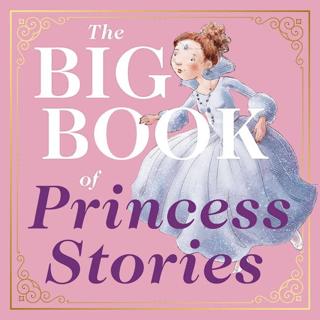 Book cover titled "Big Book of Princess Stories Illustrated." Available in hardcover and paperback, various sizes.