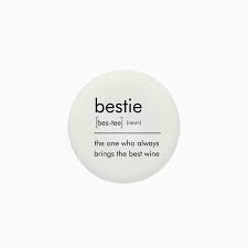 Round white button, black "bestie" definition text. Available sizes: 1", 1.25", 2.25", and 3".