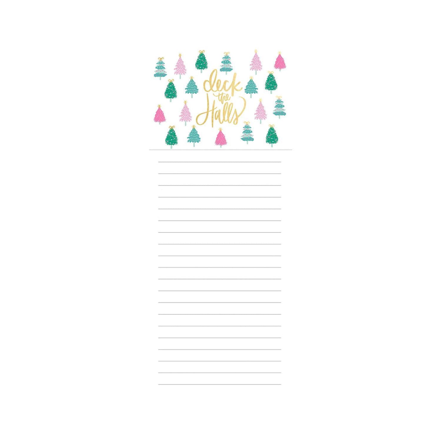 Festive Magnetic Notepads: Holiday-themed with "Deck the Halls" in gold, and Christmas tree background in pink, blue, and green. Available sizes: 4" x 9".