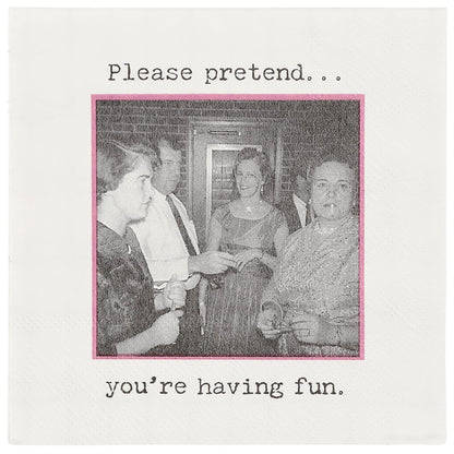 Humorous beverage napkins with "Please pretend... you're having fun." Vintage style. Available in 5"x5" and 6.5"x6.5" sizes.