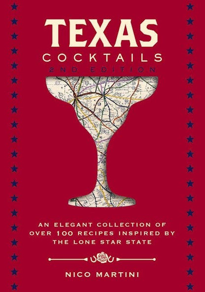 Texas Cocktails (Second Edition) book cover. Sizes: hardcover, paperback. Features glass with Texas map, subtitle on cover.
