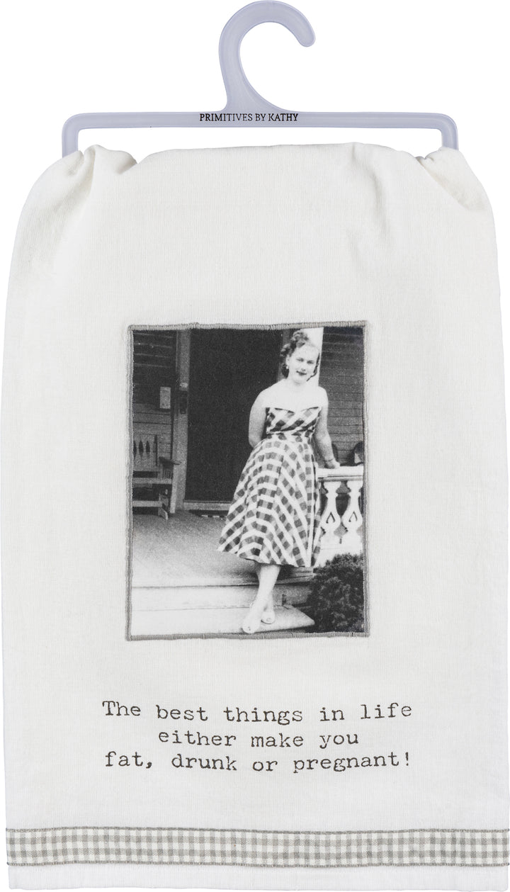 Black and white kitchen towel on plastic hanger with vintage caption: "The best things in life either make you fat, drunk or pregnant!” Sizes: standard.