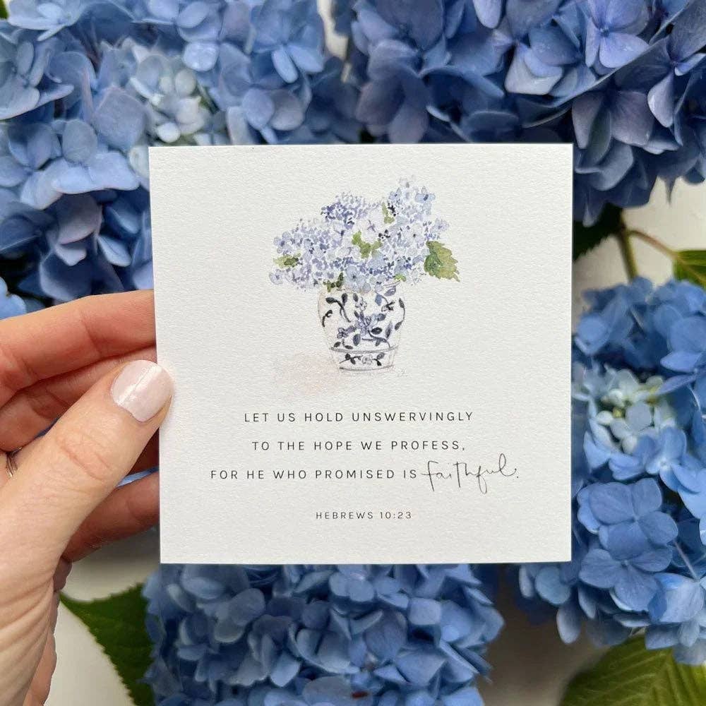 Truth for today hope card with blue hydrangea vase and Hebrews 10:23. Available sizes: 3x5, 4x6, and 5x7 inches.
