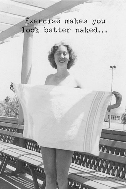 Greeting card with the text "Exercise makes you look better naked..." Available sizes: standard A2, A6. Made in the USA.