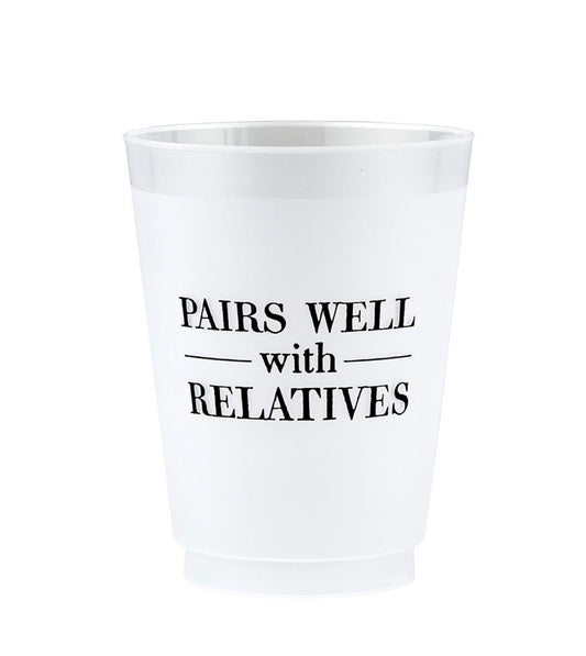 Frosted Cups with "PAIRS WELL with RELATIVES" text in black. Reusable and ideal for family gatherings. Sizes available: 12 oz, 16 oz, 20 oz.
