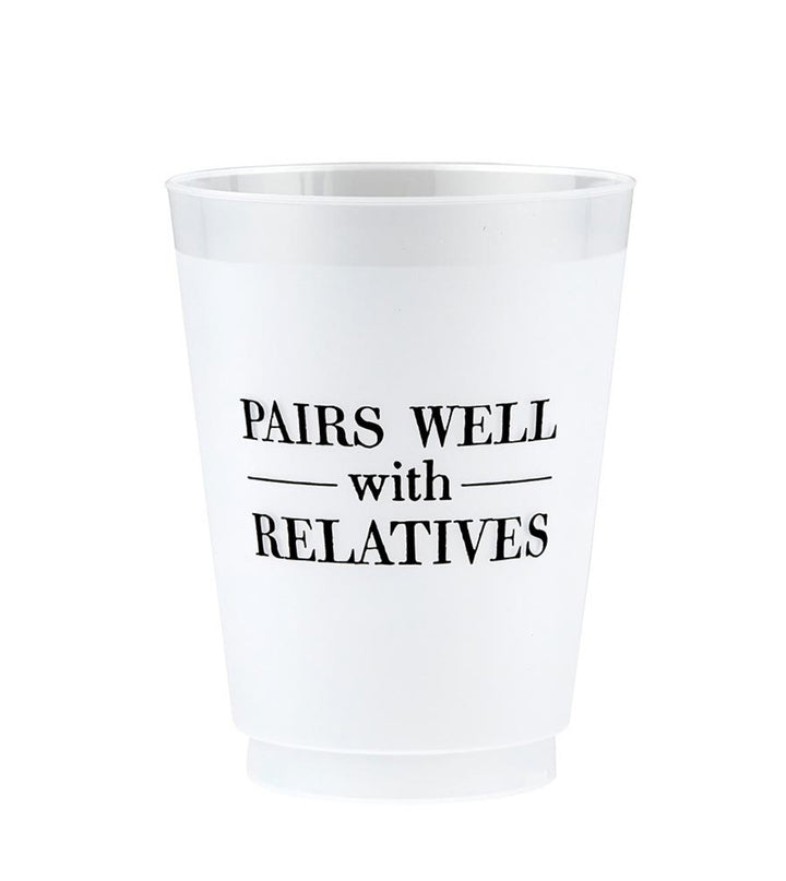 Frosted Cups with "PAIRS WELL with RELATIVES" text in black. Reusable and ideal for family gatherings. Sizes available: 12 oz, 16 oz, 20 oz.