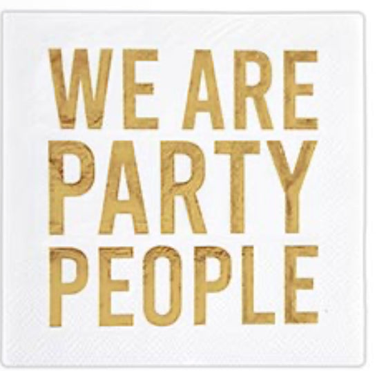5x5 white napkin with bold gold "We Are Party People" lettering. Only available in 5x5 size.