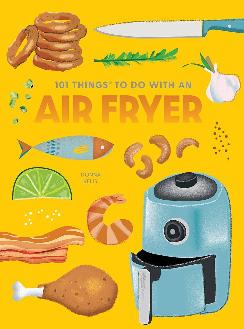 101 Things to Do With an Air Fryer | Cook Book" available in paperback and Kindle formats; quick, easy air fryer recipes.