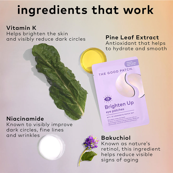 Brighten Up Patch hydrogel under eye patches; helps reduce dark circles with Vitamin K, Pine Leaf Extract, niacinamide, Bakuchiol. Sizes: S/M/L.
