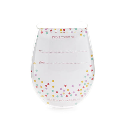 Transparent Celebration Cake Stemless Wine Glass with multicolored polka dots. Features "Two's Company" at the top, "to:" and "from:" lines, and text "holds 20 oz and a whole lotta fun". Available in 20 oz size.