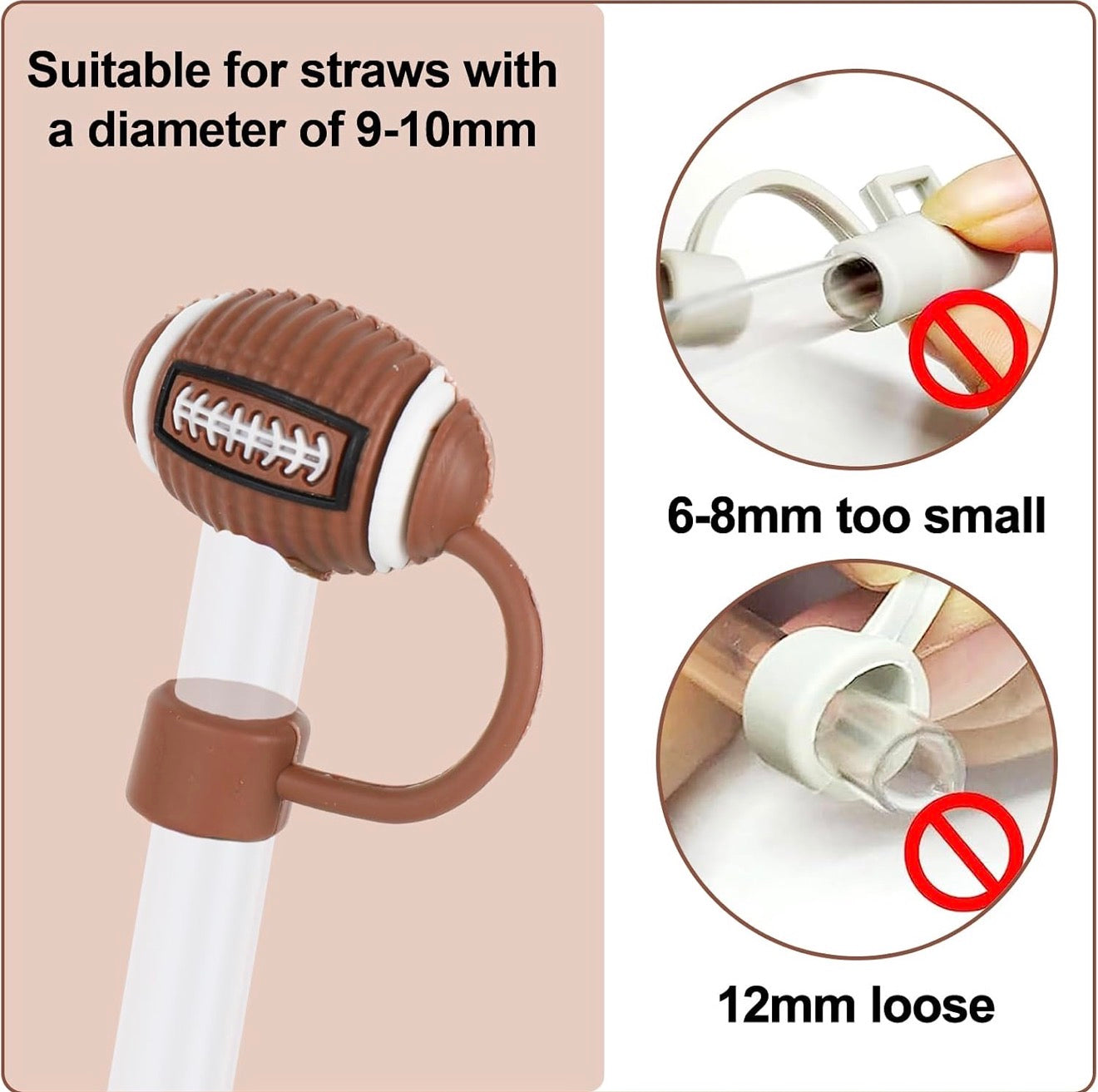 Brown, football-shaped silicone straw cover fits 9-10mm straws. Available in size for 9-10mm only.