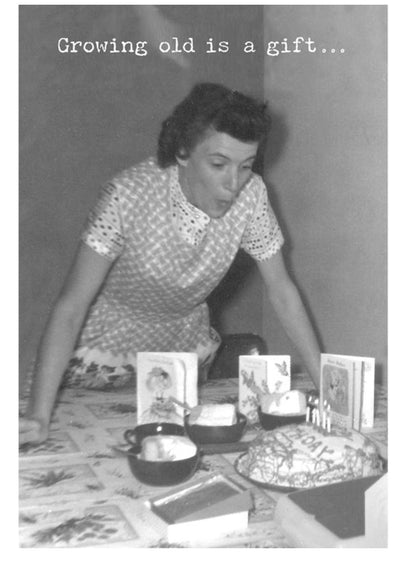 Greeting card with "Growing old is a gift..." message. Available sizes: 5"x7", 4"x6".