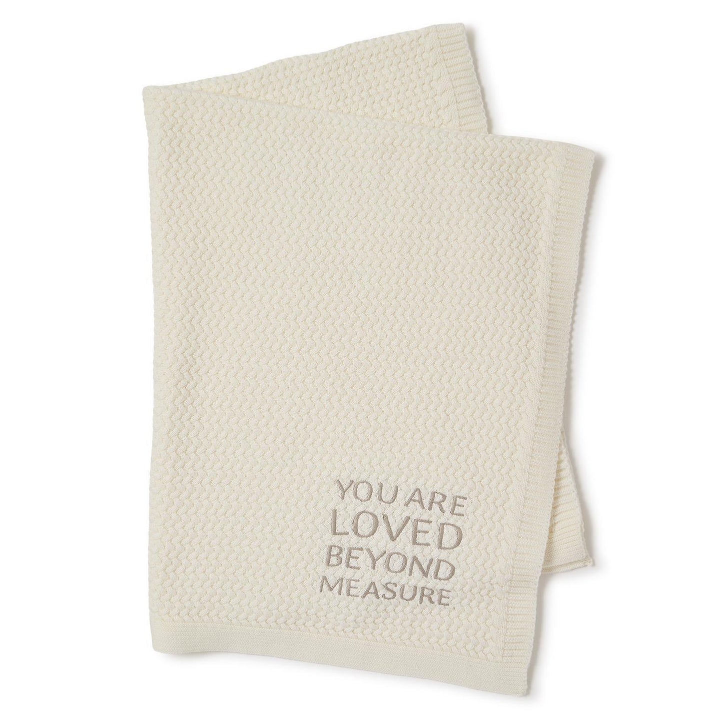 Cream textured knit baby blanket with "YOU ARE LOVED BEYOND MEASURE" in gray. Size: 30"x40".