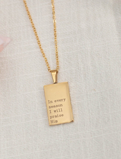 Necklace: 18kt Gold In every season I will Praise