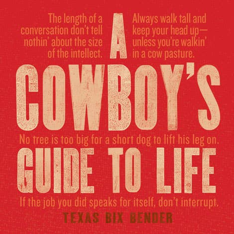 Bold red "Cowboy's Guide to Life" poster with Texas Bix Bender quotes. Available sizes: 12"x18", 18"x24".