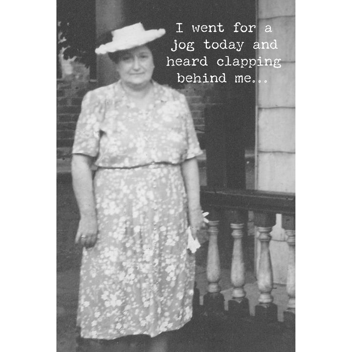 Funny greeting card with joke text: "I went for a jog today and heard clapping behind me..." Available in 5" x 7". Made in USA.