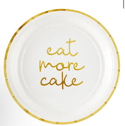 The Eat More Cake white paper plate features a golden rim and the phrase "Eat More Cake" elegantly written in gold cursive lettering at the center. Sizes available: 7-inch, 9-inch.