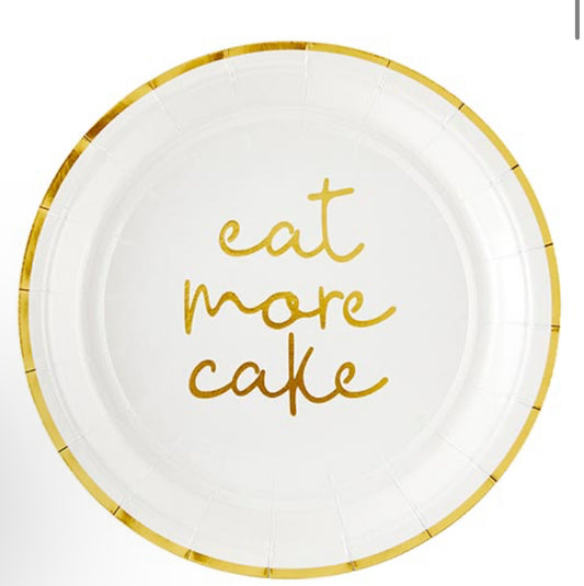 The Eat More Cake white paper plate features a golden rim and the phrase "Eat More Cake" elegantly written in gold cursive lettering at the center. Sizes available: 7-inch, 9-inch.