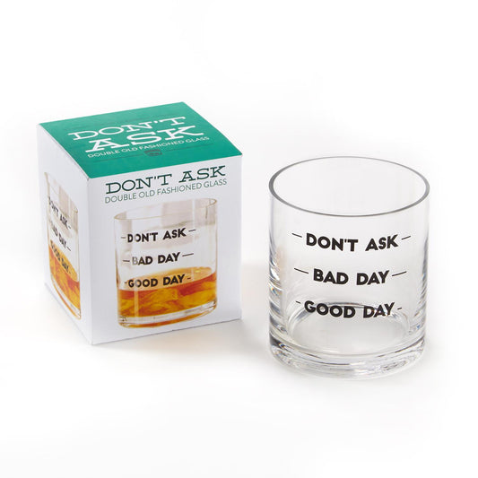 Double Old Fashion Glass with lines labeled “GOOD DAY,” “BAD DAY,” “DON’T ASK.” Available in standard 12 oz size.