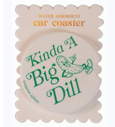 Round, white water-absorbent car coaster with green pickle and "Kinda A Big Dill" text. Size: fits standard cup holders.