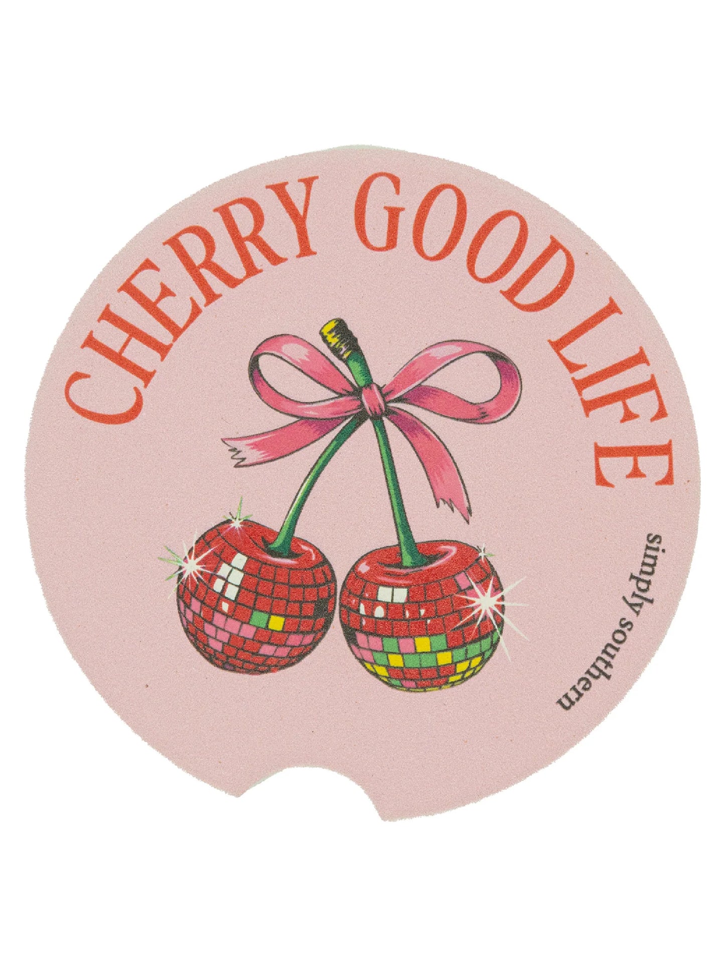 Simply Southern Car Coaster with pink fan, red disco-ball cherries, pink bow, “CHERRY GOOD LIFE.” Sizes: standard.