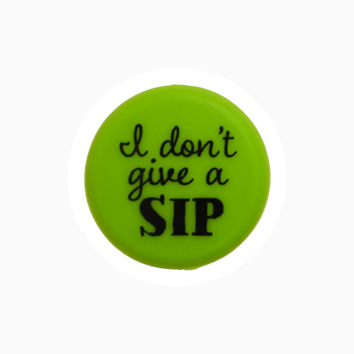 Bright green round Wine Cap with "I don't give a SIP" in black text. Available sizes: standard wine bottle fit.