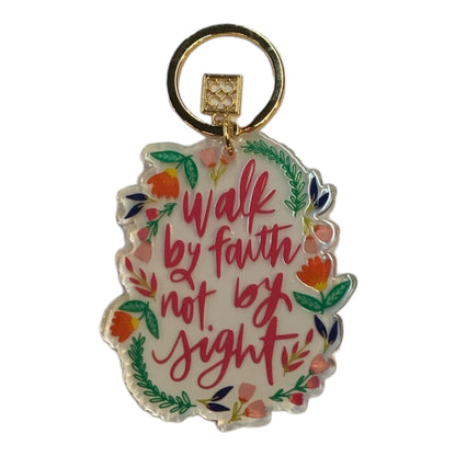 Acrylic keychain with floral design, pink "Walk by faith not by sight" script, gold ring. Sizes available.