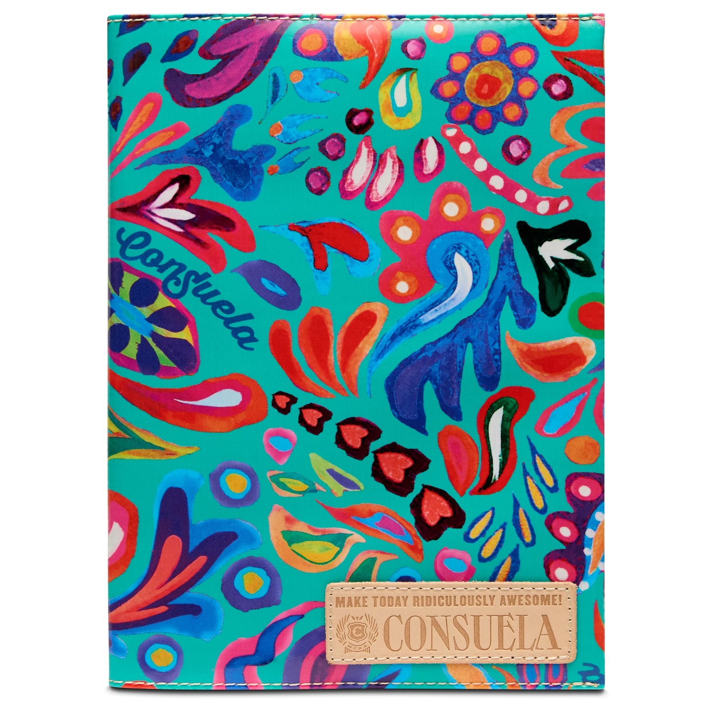 Consuela Notebook, Tasha: a composition notebook with colorful abstract floral designs on a turquoise cover, tan embossed patch reads “Make Today Ridiculously Awesome! Consuela.” Available in standard size.