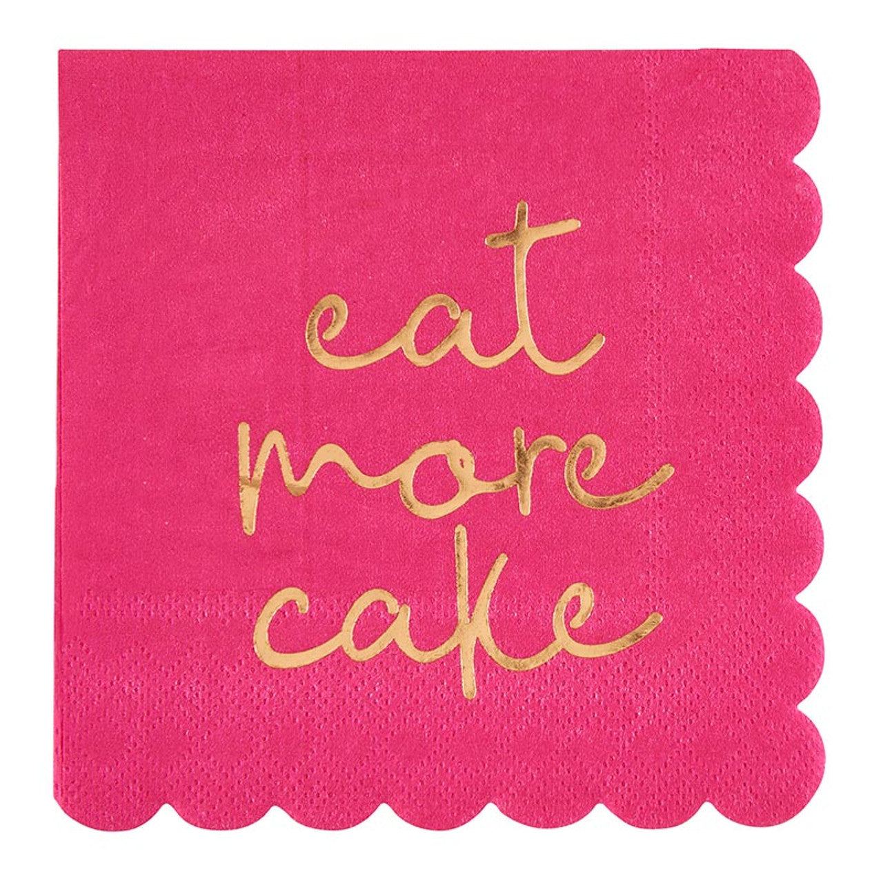 Bright pink scalloped napkins with "eat more cake" in gold cursive; available in standard party napkin size.