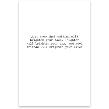 Brighten Life Greeting Card with typed quote; available in standard 5"x7" size. Ideal for friendship or humor occasions.