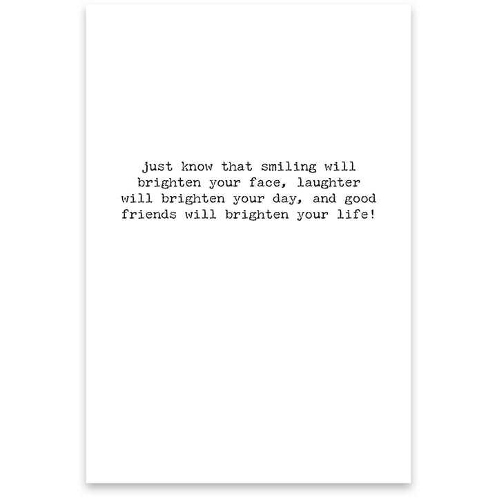 Brighten Life Greeting Card with typed quote; available in standard 5"x7" size. Ideal for friendship or humor occasions.