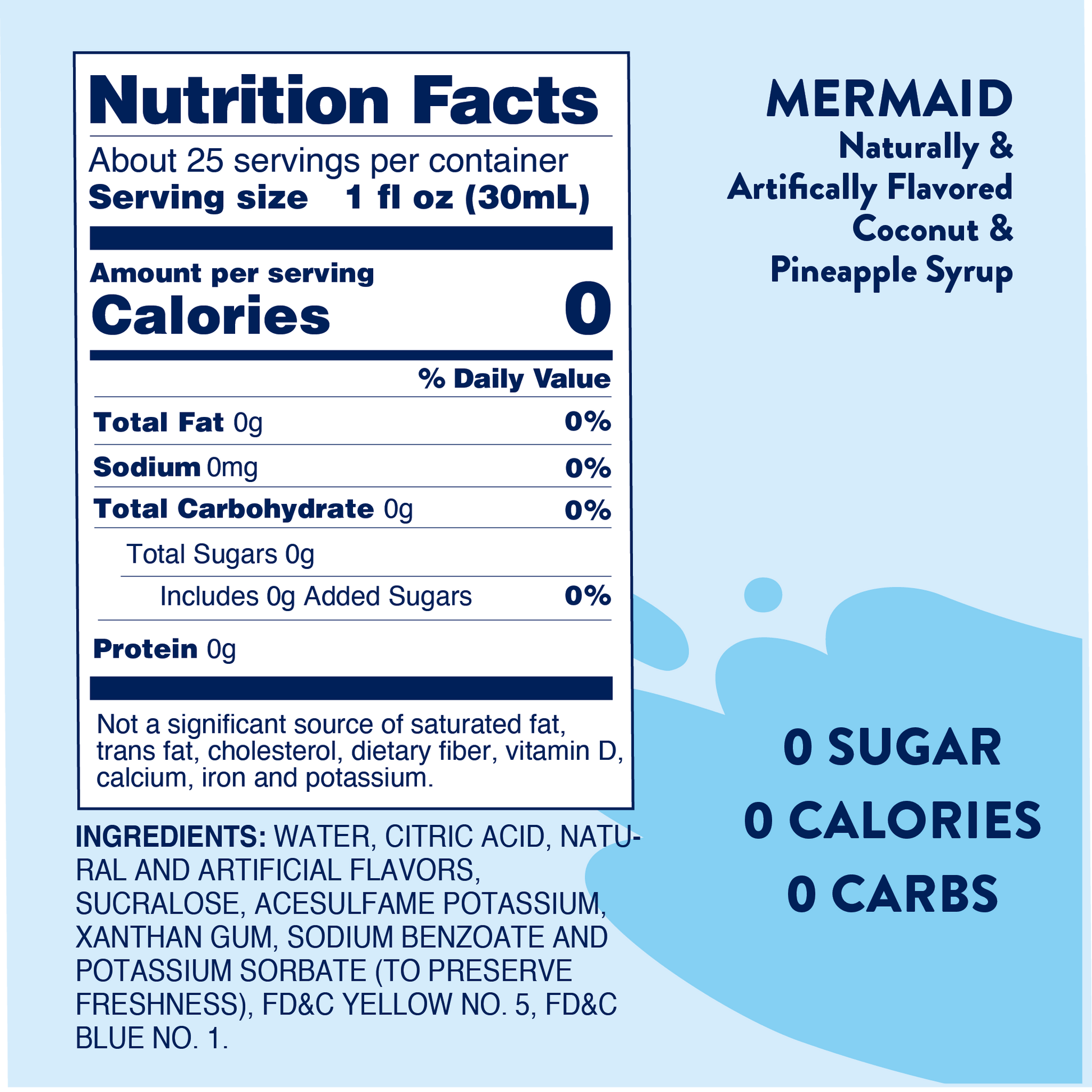 Sugar Free Mermaid™ Syrup, Coconut & Pineapple, 0 calories/sugar/carbs per 1 fl oz. Size: 1 fl oz. Contains nutrition facts.