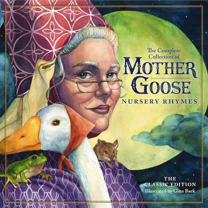 Classic Collection of Mother Goose Rhymes Illustrated cover. Sizes available: Hardcover, Paperback. 125 pages.