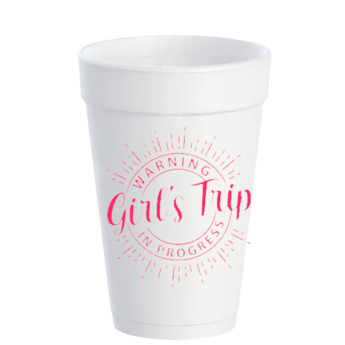 Warning Girl's Trip In Progress - 16oz Styrofoam Cups