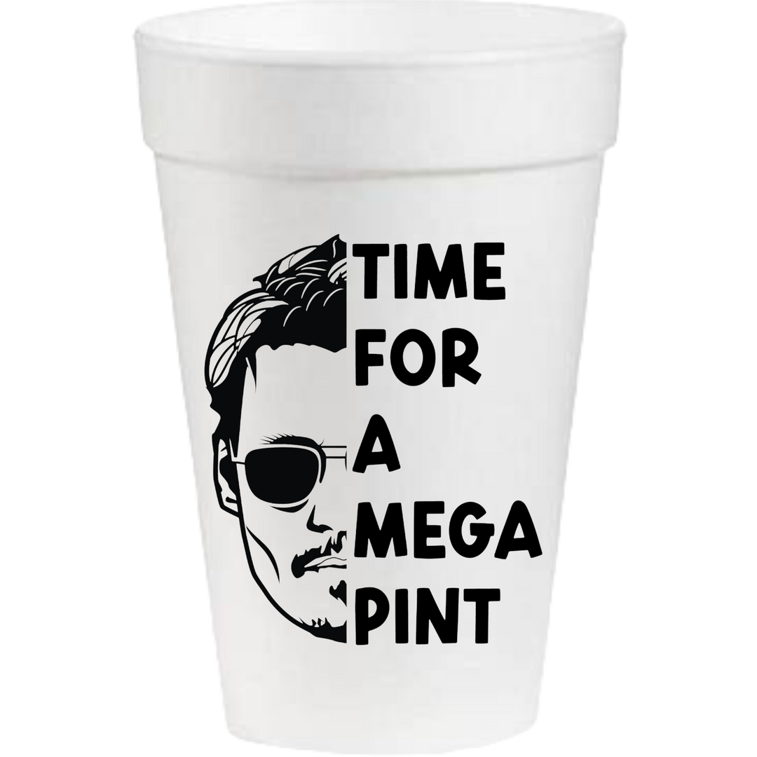16oz Styrofoam cup with "TIME FOR A MEGA PINT" text and black graphic. Available in 16oz size only.