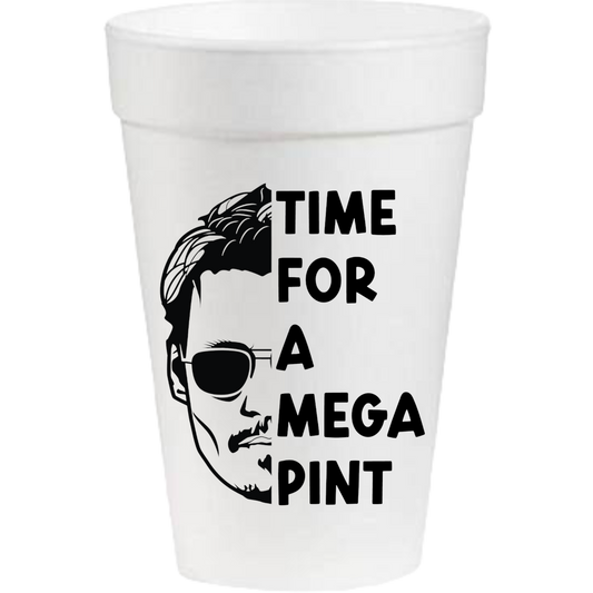 16oz Styrofoam cup with "TIME FOR A MEGA PINT" text and black graphic. Available in 16oz size only.