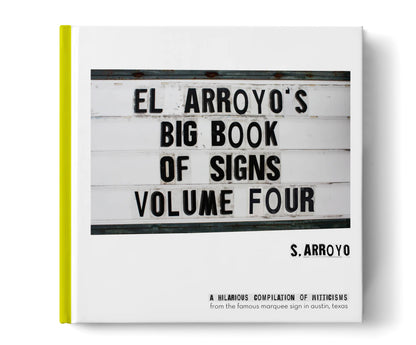 El Arroyo, Big Book Of Signs with marquee sign cover, yellow spine, by S. Arroyo. Available in standard hardcover size.