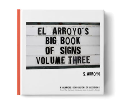 El Arroyo, Big Book Of Signs" has a white cover, orange spine, features the El Arroyo sign; sizes available.